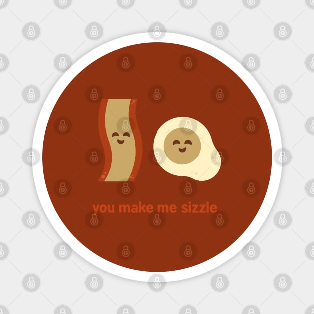 You Make Me Sizzle Magnet by zacrizy